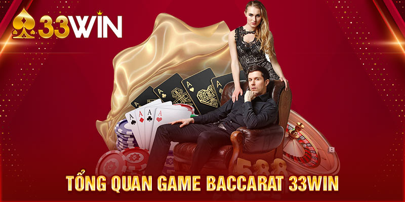 Giới thiệu về trò chơi Baccarat 33Win