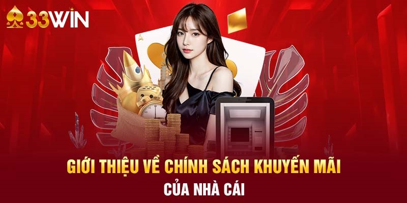 Các chương trình khuyến mãi 33WIN cực kỳ hấp dẫn bạn không thể bỏ qua