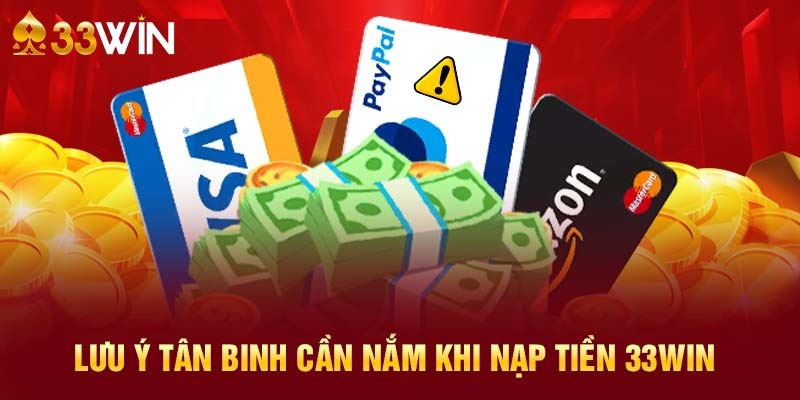 Những điều cần biết khi nạp tiền 33WIN