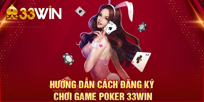 Hướng dẫn cách đăng ký chơi game Poker